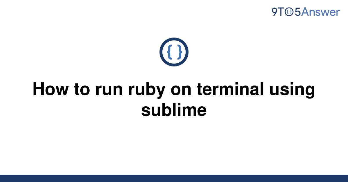 solved-how-to-run-ruby-on-terminal-using-sublime-9to5answer