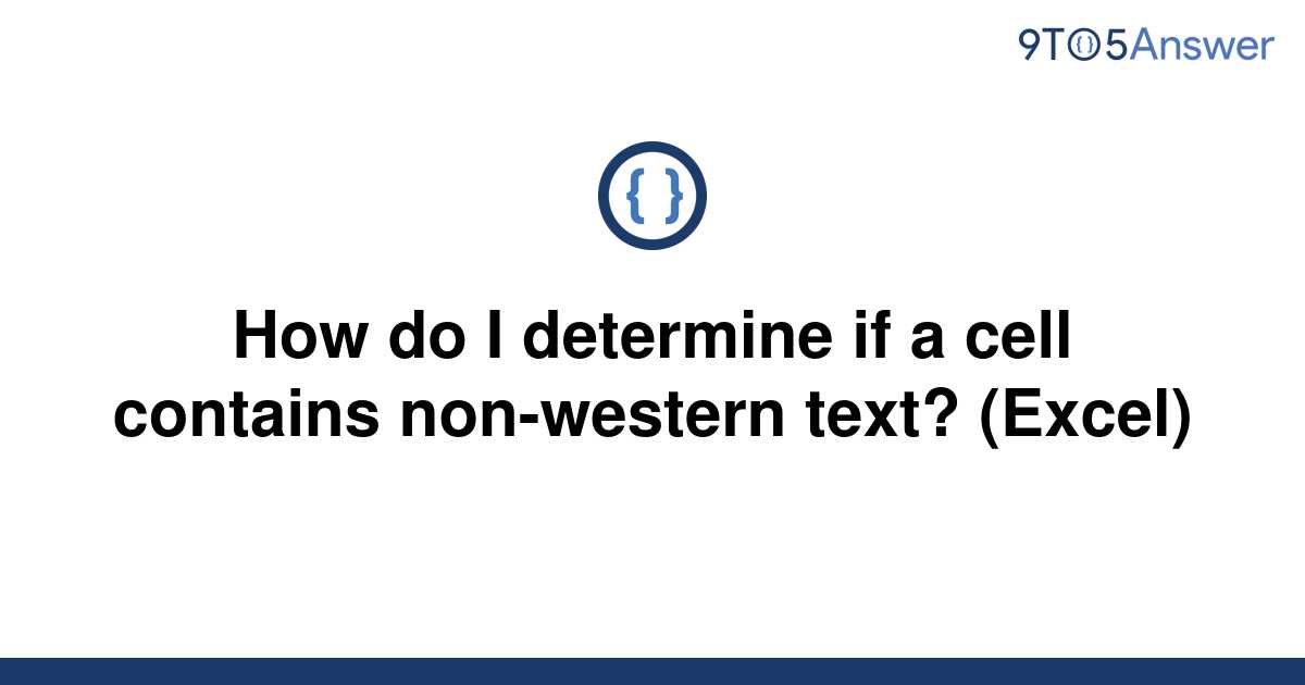 solved-how-do-i-determine-if-a-cell-contains-9to5answer