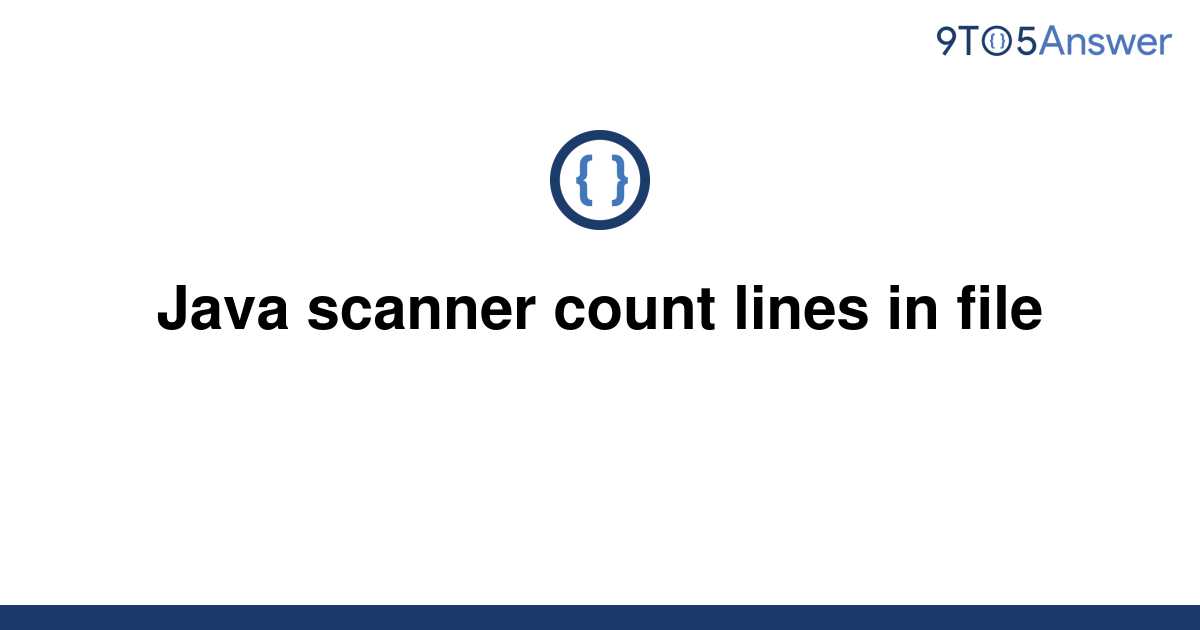 solved-java-scanner-count-lines-in-file-9to5answer