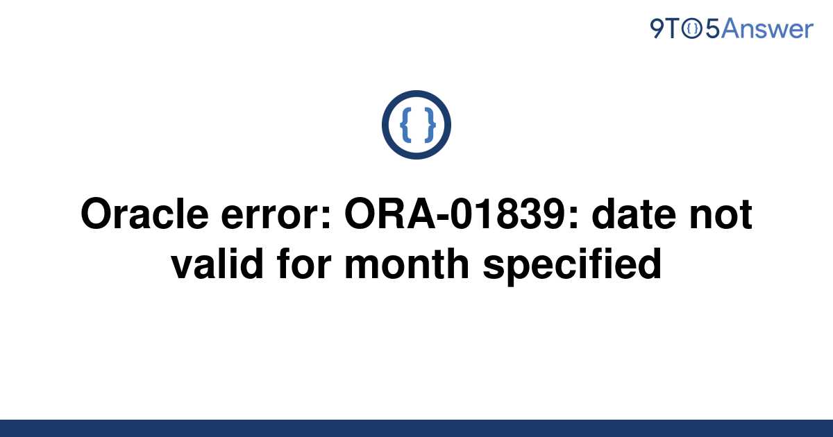 Ora 01839 Date Not Valid For Month Specified Solution