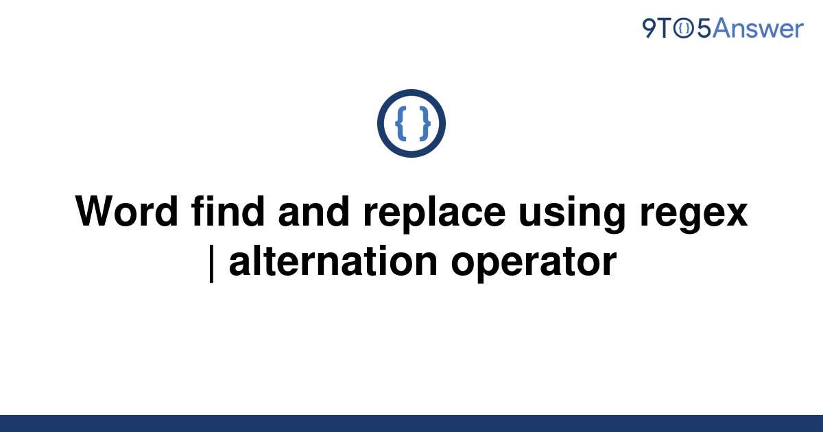 solved-word-find-and-replace-using-regex-alternation-9to5answer