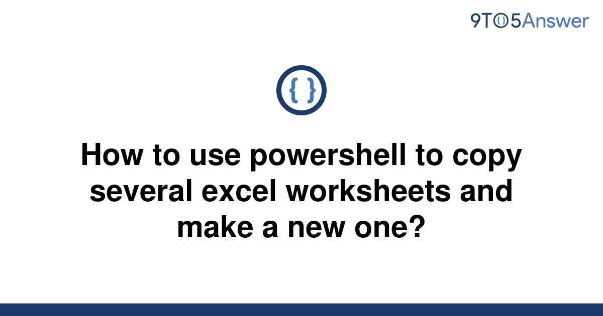 solved-how-to-use-powershell-to-copy-several-excel-9to5answer
