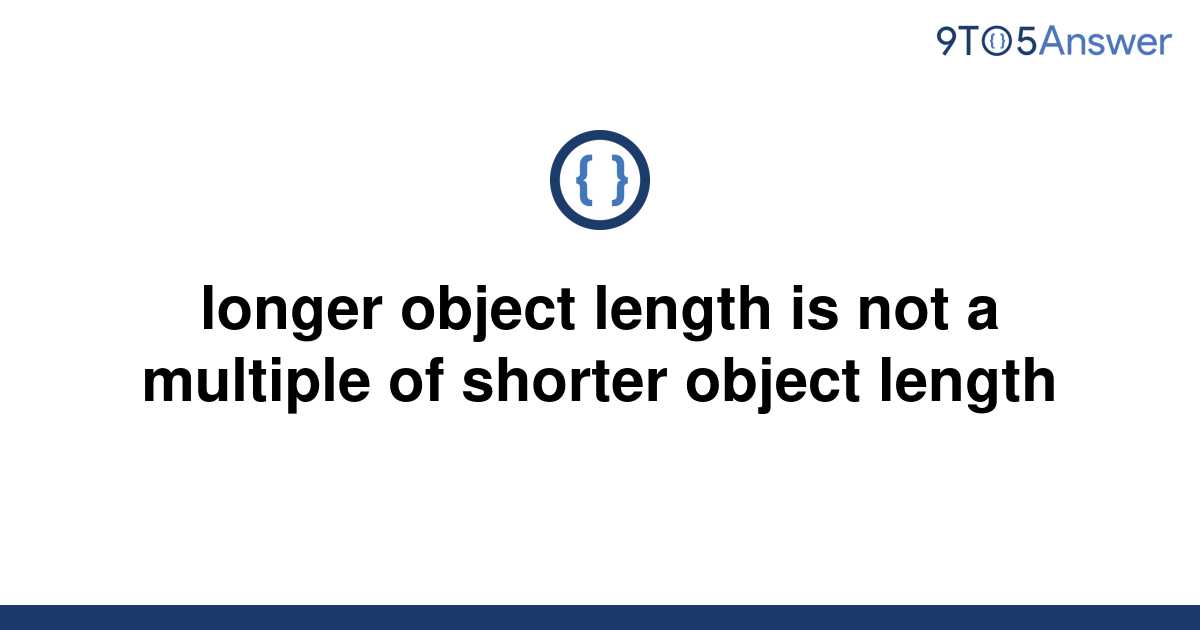 solved-longer-object-length-is-not-a-multiple-of-9to5answer