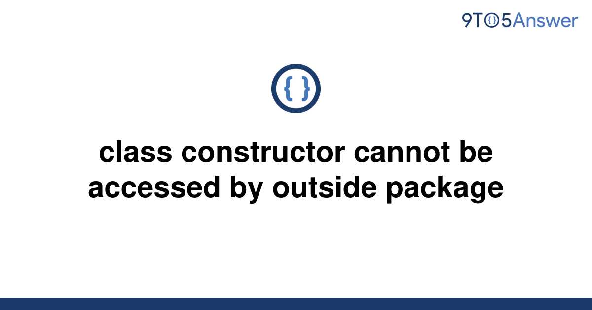 solved-class-constructor-cannot-be-accessed-by-outside-9to5answer