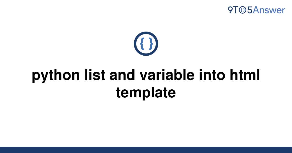 [Solved] python list and variable into html template 9to5Answer