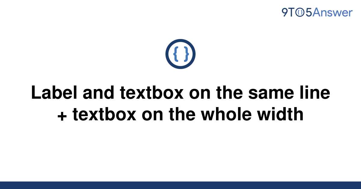 solved-label-and-textbox-on-the-same-line-textbox-on-9to5answer