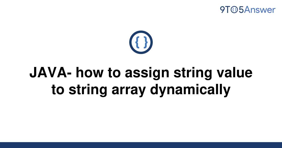 solved-java-how-to-assign-string-value-to-string-array-9to5answer