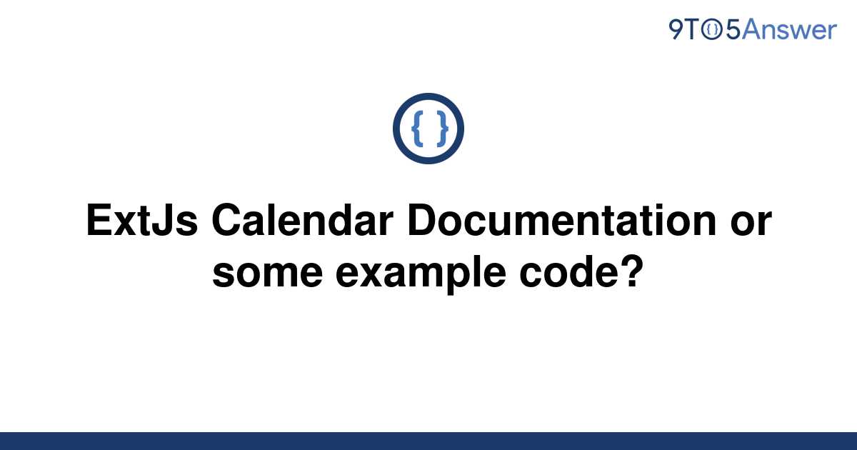 [Solved] ExtJs Calendar Documentation or some example 9to5Answer