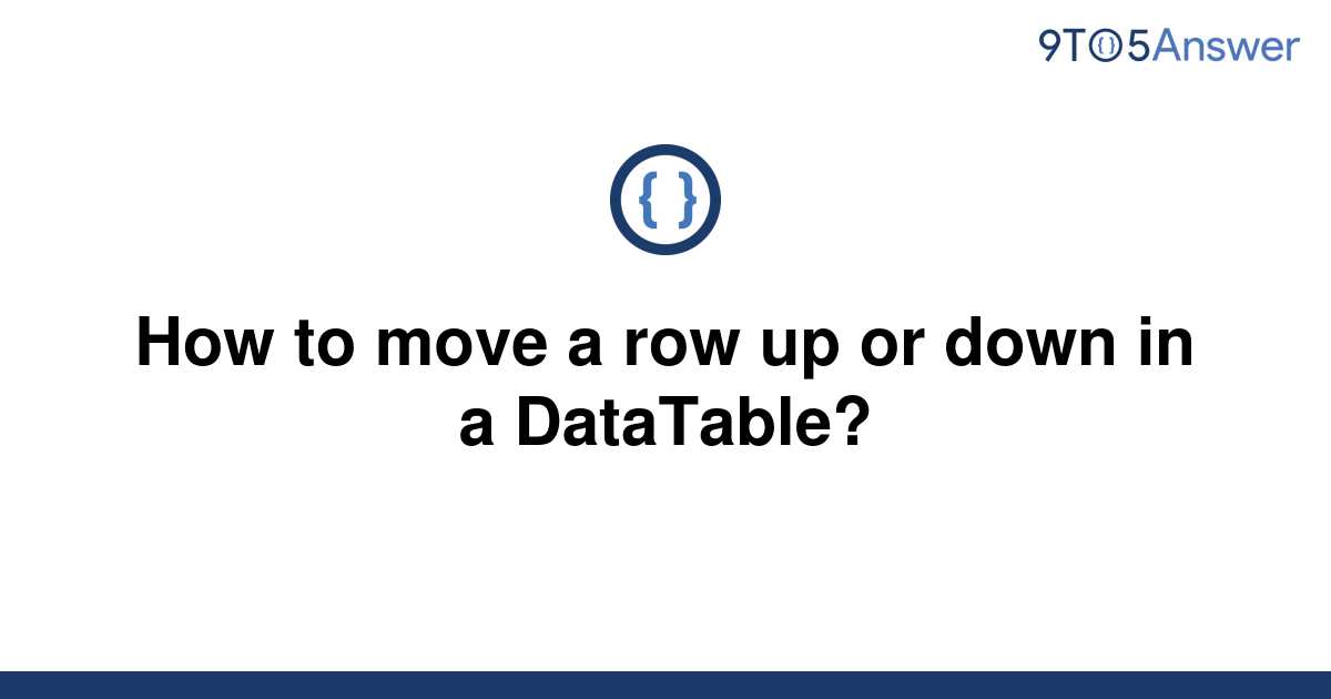 solved-how-to-move-a-row-up-or-down-in-a-datatable-9to5answer