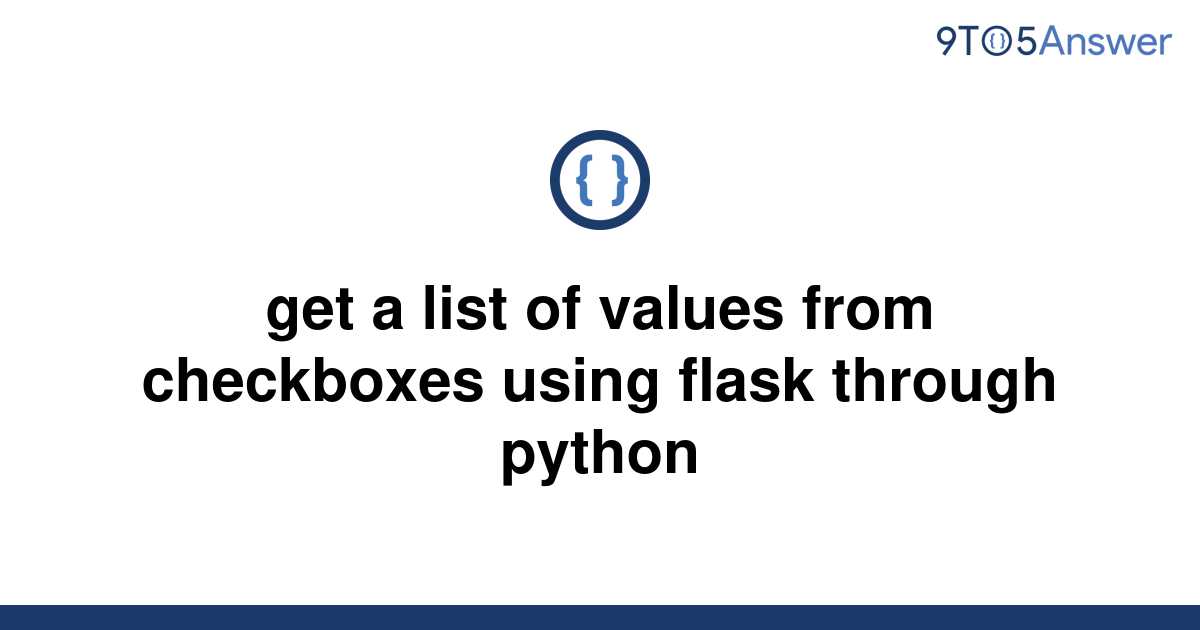 solved-get-a-list-of-values-from-checkboxes-using-flask-9to5answer