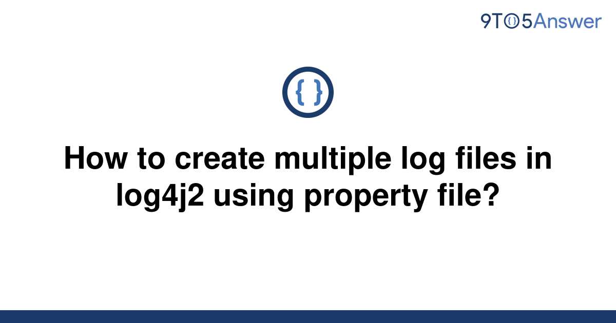 solved-how-to-create-multiple-log-files-in-log4j2-using-9to5answer