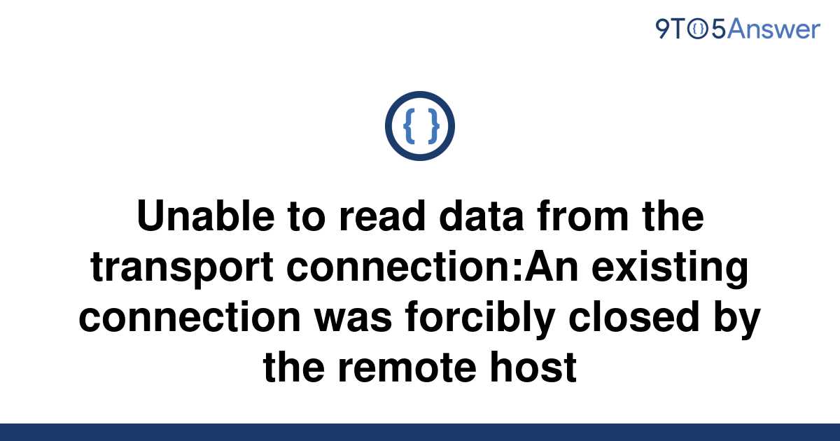 [Solved] Unable To Read Data From The Transport | 9to5Answer