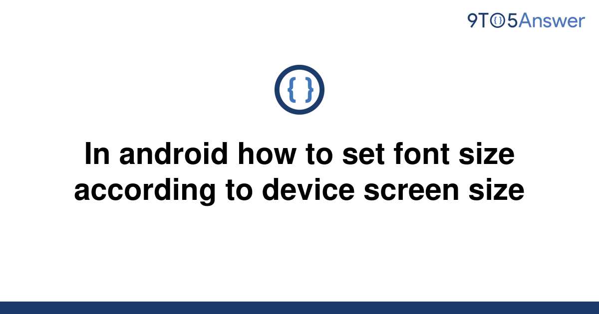 solved-in-android-how-to-set-font-size-according-to-9to5answer