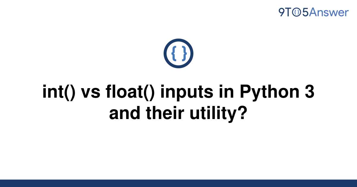 solved-int-vs-float-inputs-in-python-3-and-their-9to5answer