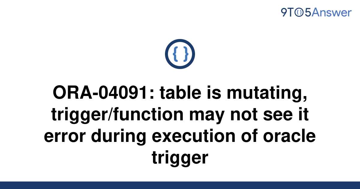 solved-ora-04091-table-is-mutating-trigger-function-9to5answer