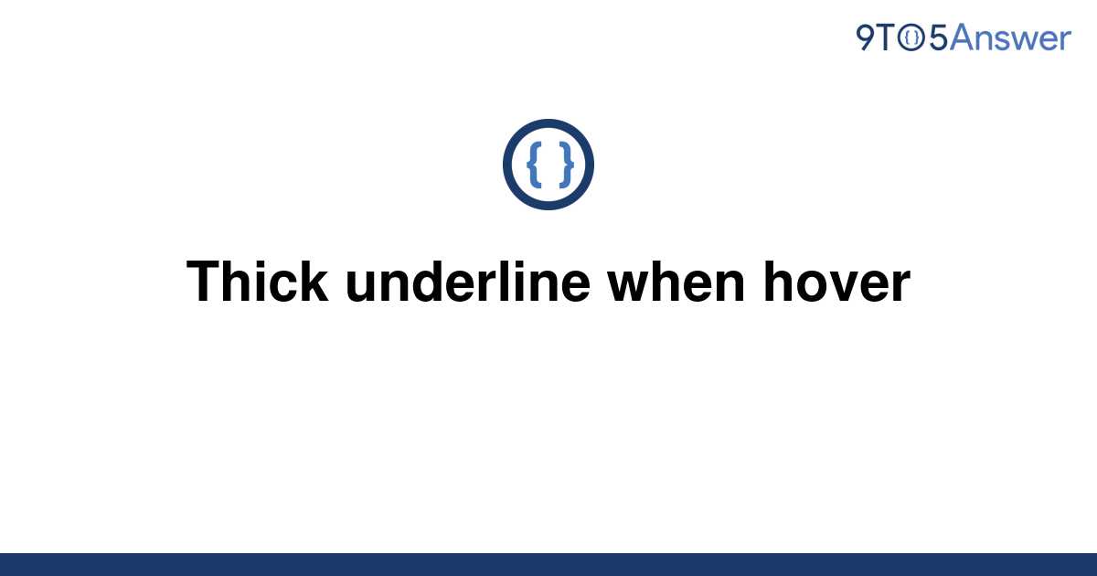 solved-thick-underline-when-hover-9to5answer