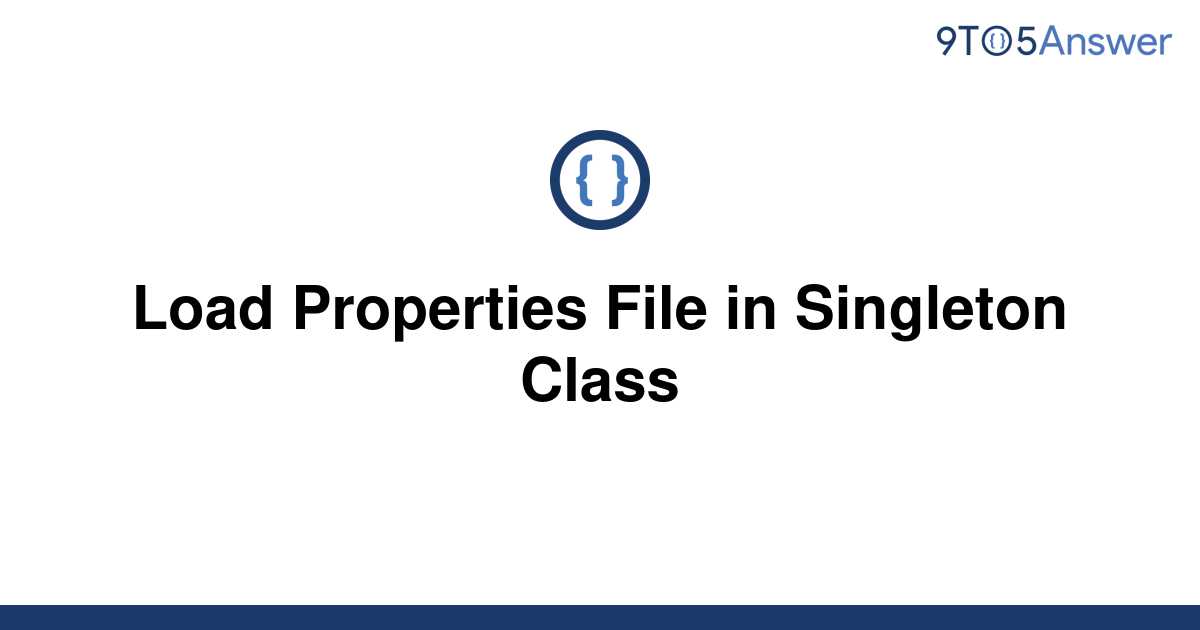 solved-load-properties-file-in-singleton-class-9to5answer