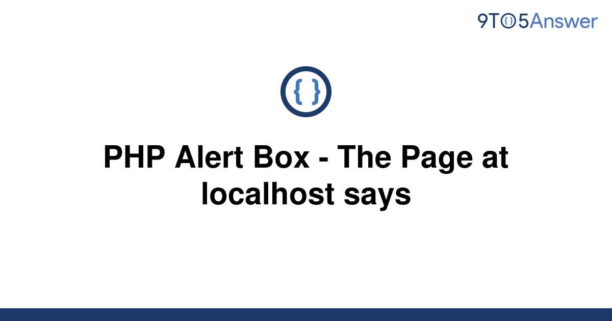 solved-php-alert-box-the-page-at-localhost-says-9to5answer