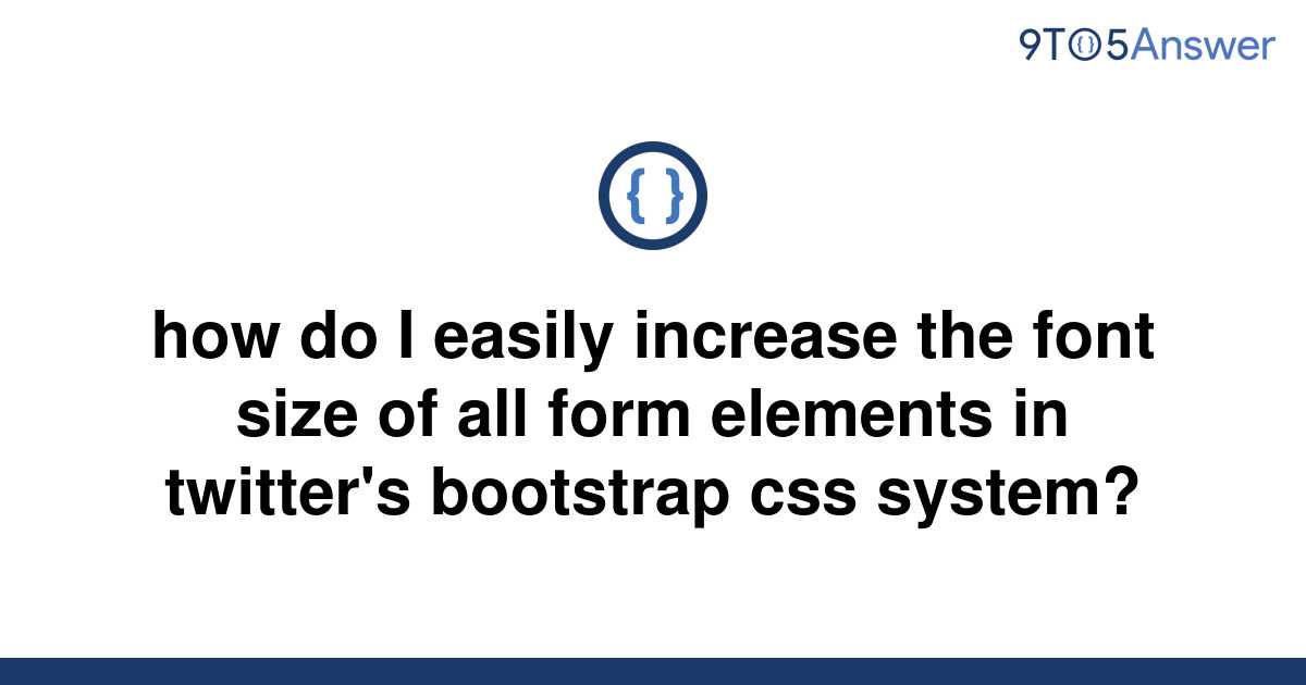 solved-how-do-i-easily-increase-the-font-size-of-all-9to5answer
