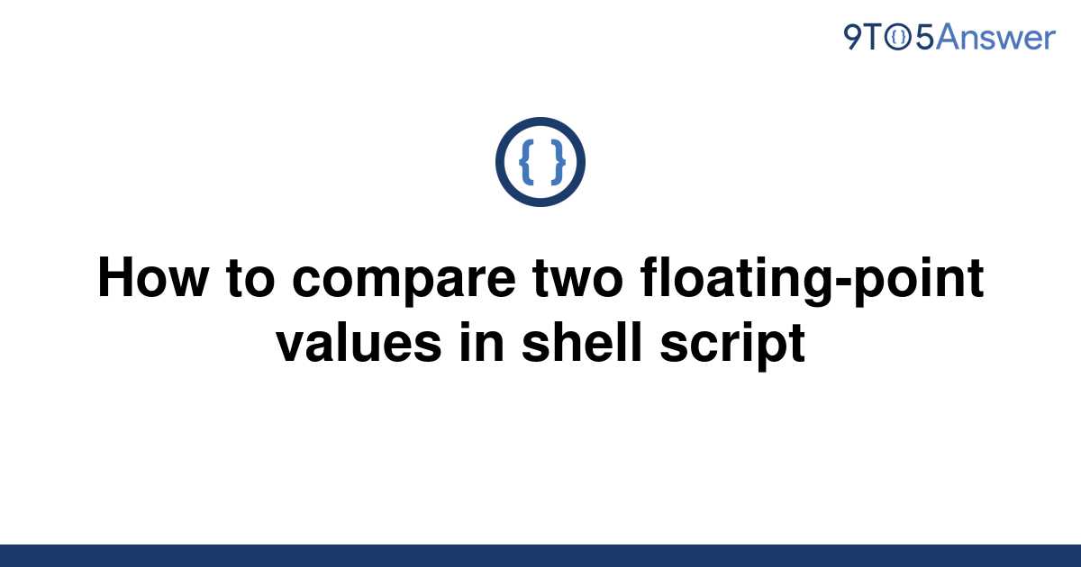 solved-how-to-compare-two-floating-point-values-in-9to5answer