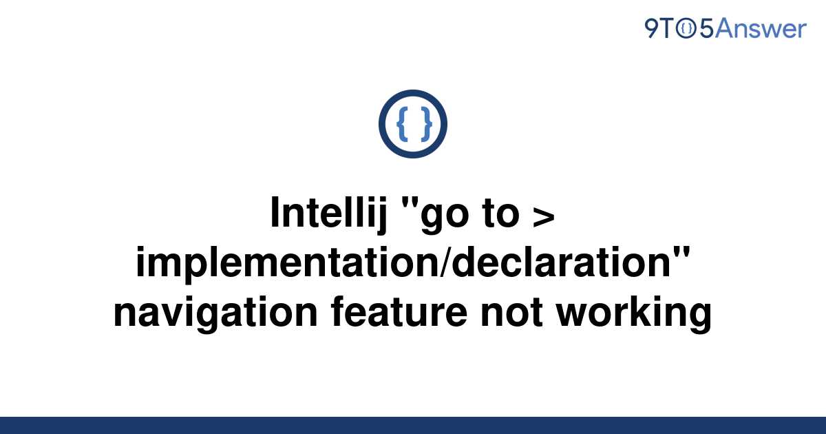 solved-intellij-go-to-implementation-declaration-9to5answer