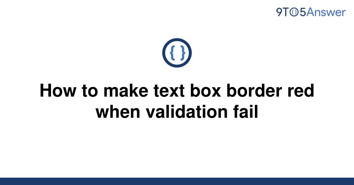 solved-how-to-make-text-box-border-red-when-validation-9to5answer