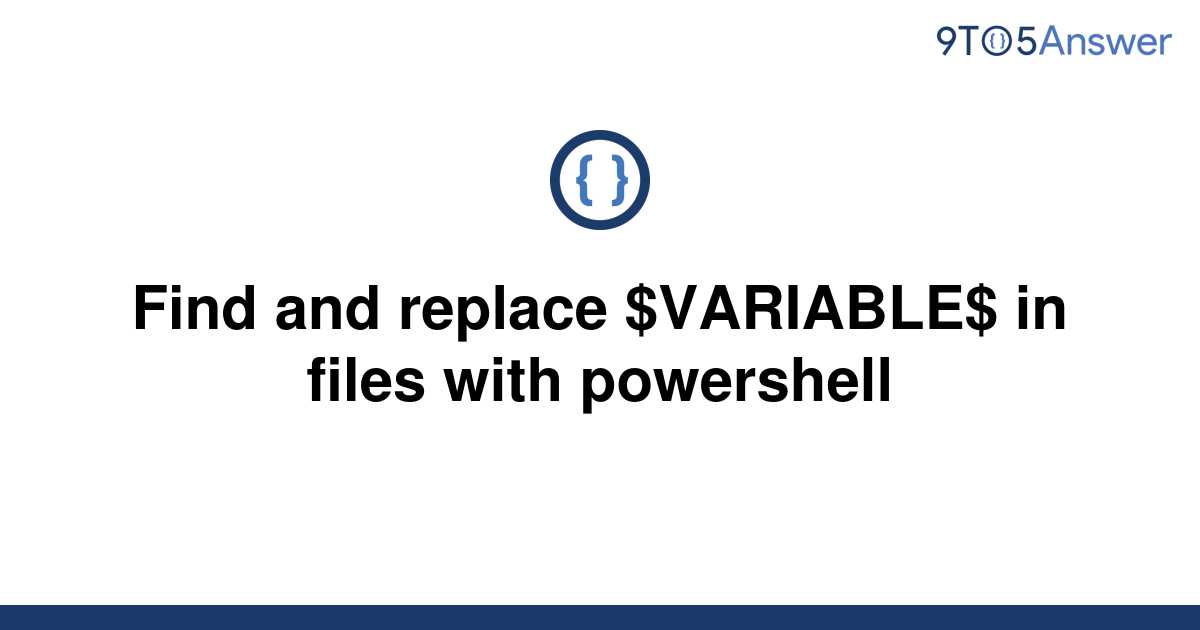 solved-find-and-replace-variable-in-files-with-9to5answer