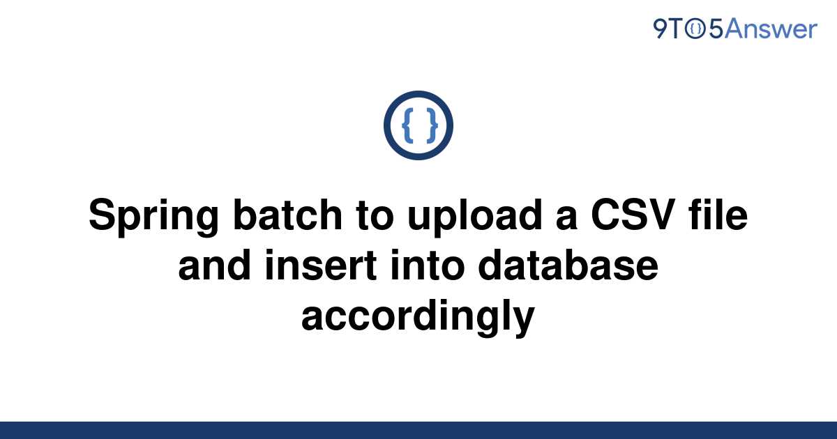 solved-spring-batch-to-upload-a-csv-file-and-insert-9to5answer