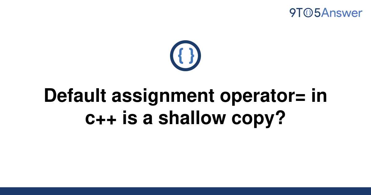 c default assignment operator