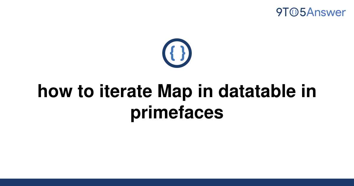Template How To Iterate Map Lt String Collection Gt In Datatable In Primefaces20220603 2977264 1i5rx9a 