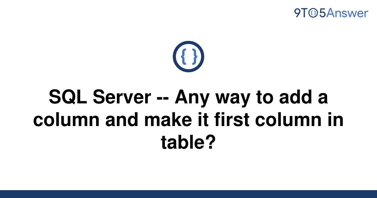 solved-sql-server-any-way-to-add-a-column-and-make-9to5answer