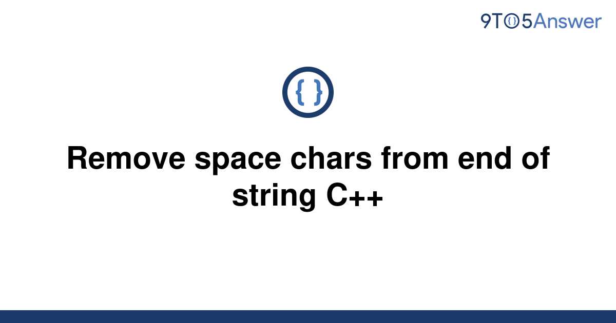 solved-remove-space-chars-from-end-of-string-c-9to5answer