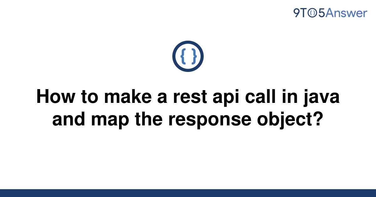 solved-how-to-make-a-rest-api-call-in-java-and-map-the-9to5answer