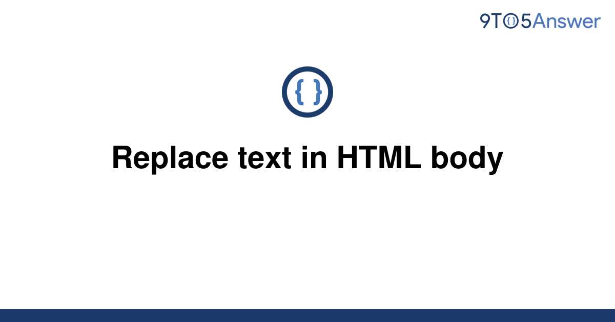  Solved Replace Text In HTML Body 9to5Answer