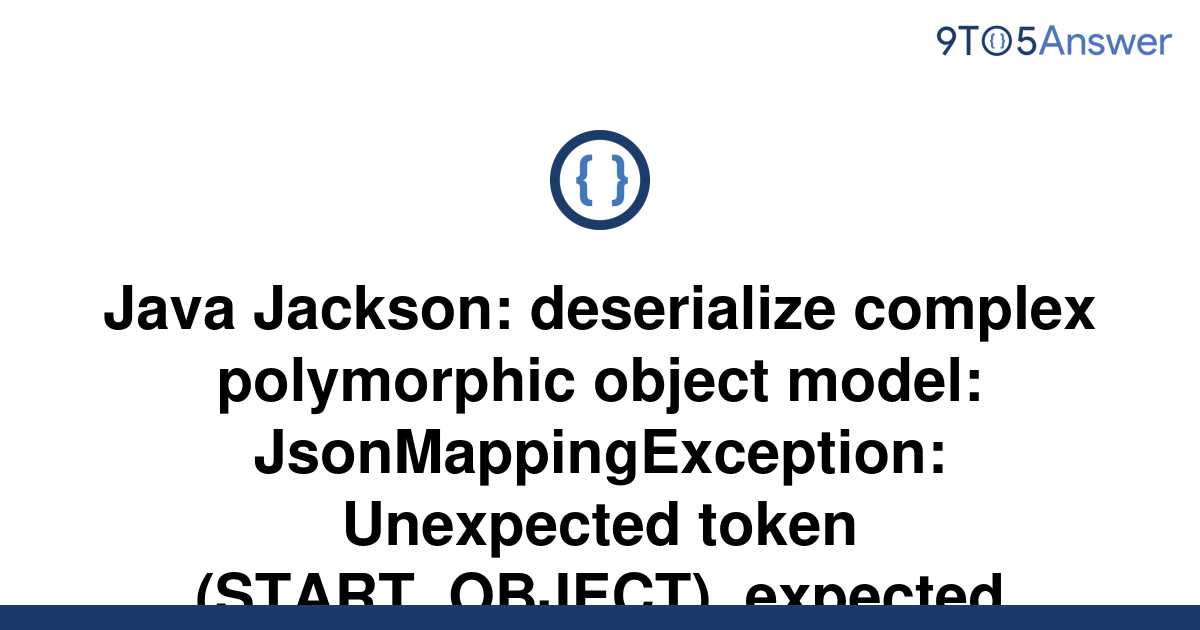 solved-java-jackson-deserialize-complex-polymorphic-9to5answer