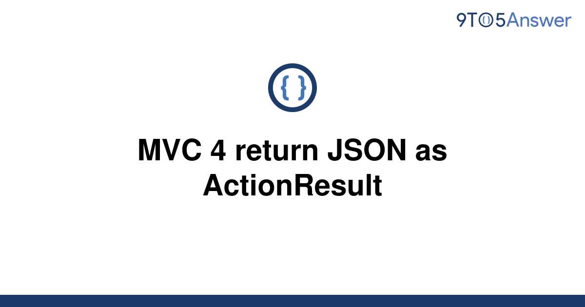 solved-mvc-4-return-json-as-actionresult-9to5answer