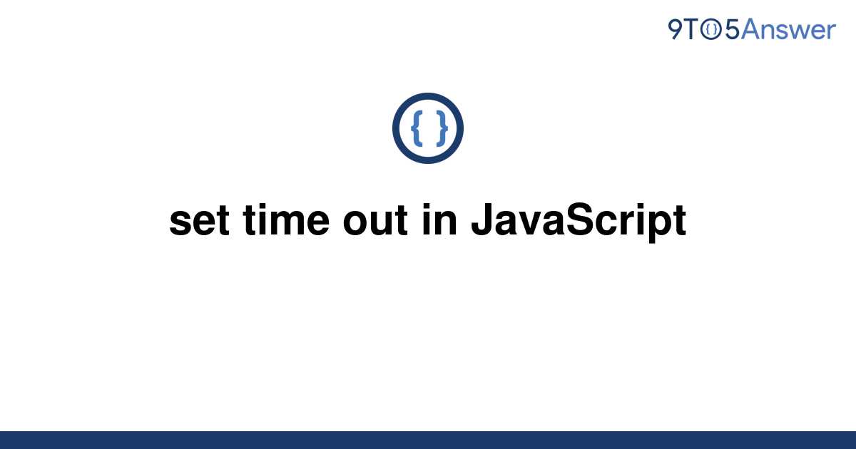 solved-set-time-out-in-javascript-9to5answer