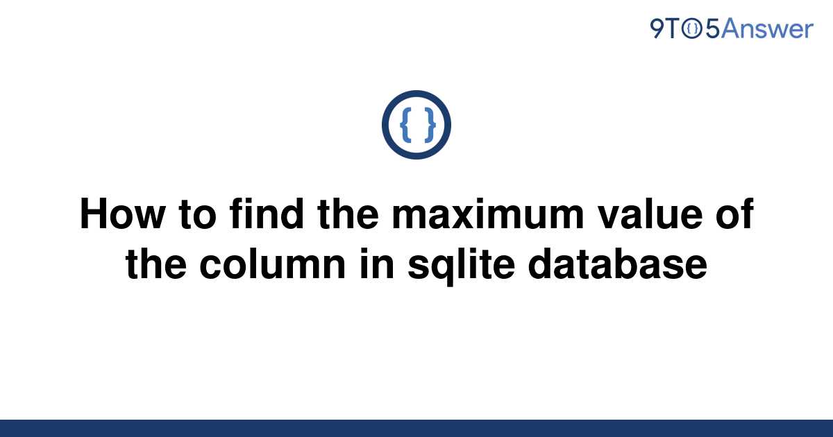 solved-how-to-find-the-maximum-value-of-the-column-in-9to5answer