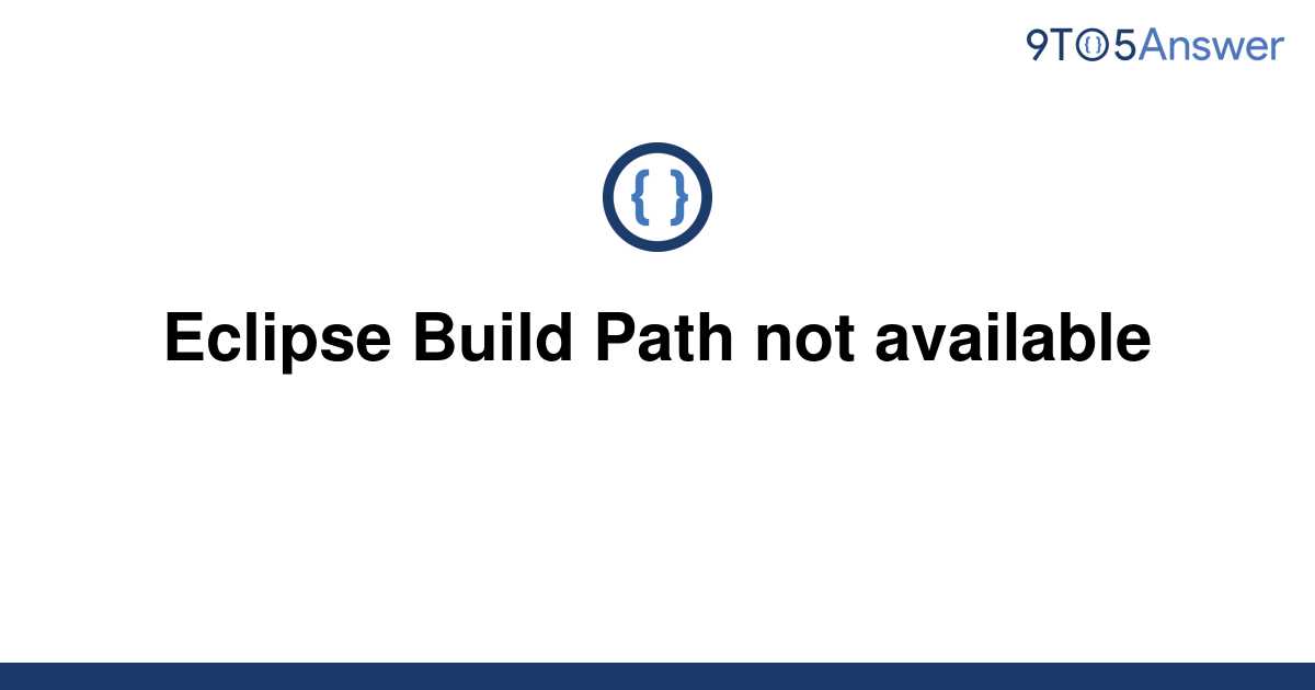 [Solved] Eclipse Build Path not available 9to5Answer