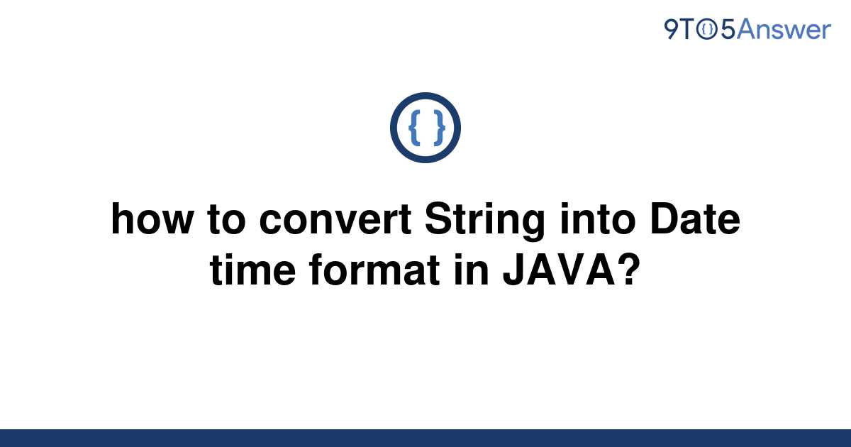 solved-how-to-convert-string-into-date-time-format-in-9to5answer