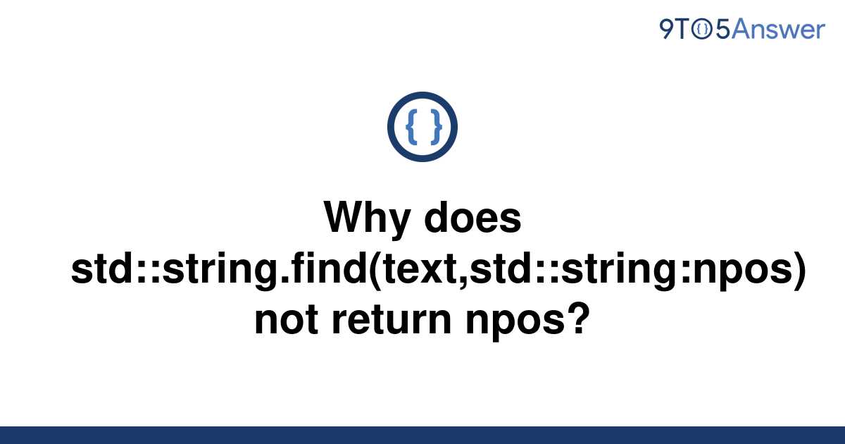 solved-why-does-std-string-find-text-std-string-npos-9to5answer