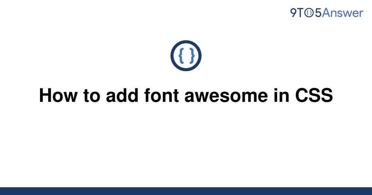 solved-how-to-add-font-awesome-in-css-9to5answer