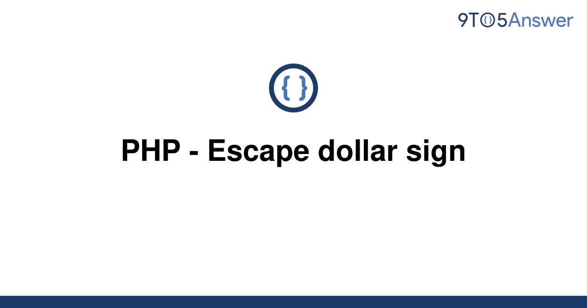 solved-php-escape-dollar-sign-9to5answer