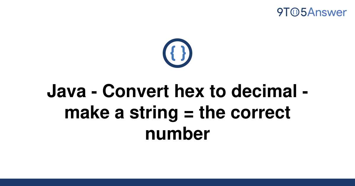 solved-java-convert-hex-to-decimal-make-a-string-9to5answer