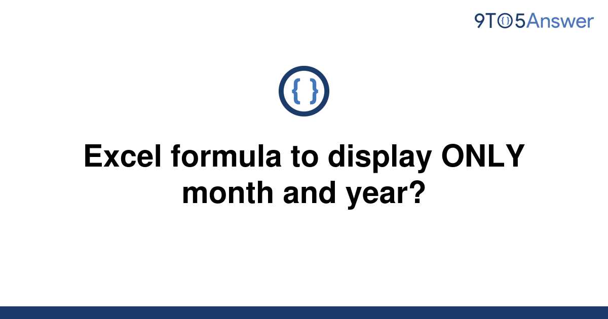 solved-excel-formula-to-display-only-month-and-year-9to5answer