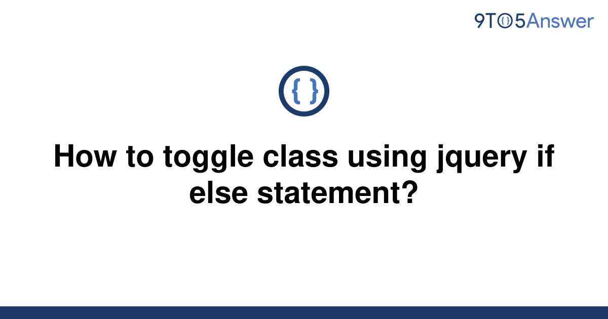 solved-how-to-toggle-class-using-jquery-if-else-9to5answer