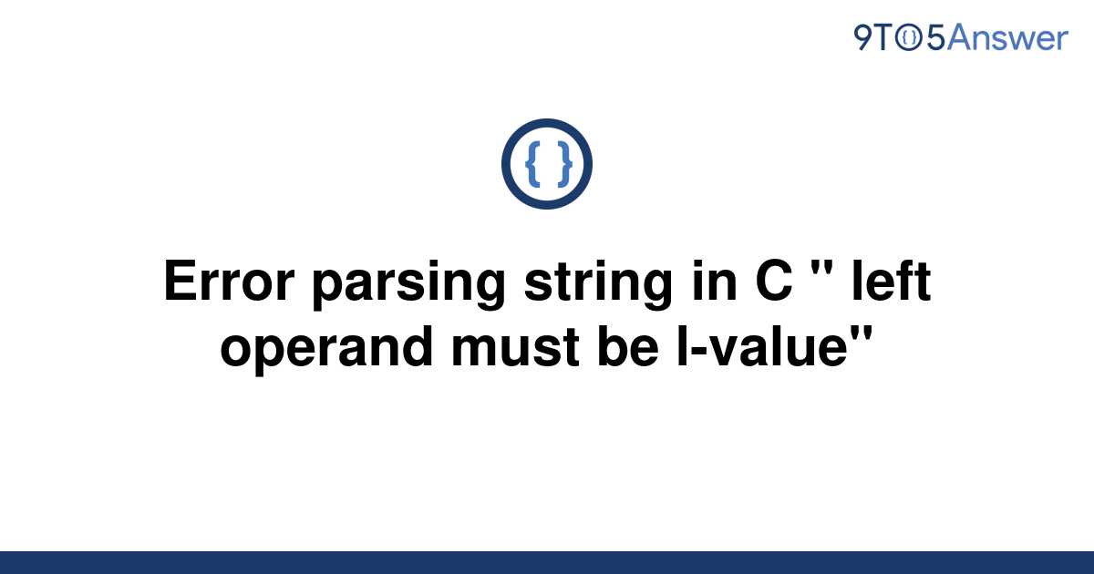 solved-error-parsing-string-in-c-left-operand-must-be-9to5answer