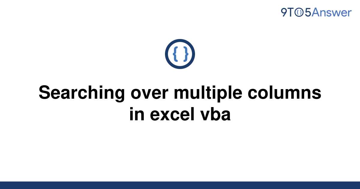 solved-searching-over-multiple-columns-in-excel-vba-9to5answer