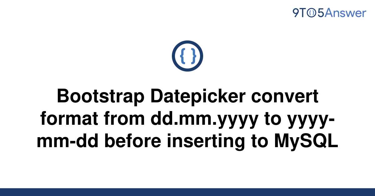 solved-bootstrap-datepicker-convert-format-from-9to5answer