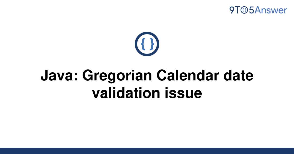 [Solved] Java Gregorian Calendar date validation issue 9to5Answer